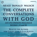 The Complete Conversations with God by Neale Donald Walsch