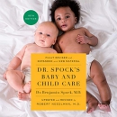 Dr. Spock's Baby and Child Care by Robert Needlman