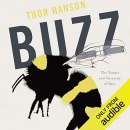 Buzz: The Nature and Necessity of Bees by Thor Hanson