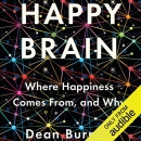 Happy Brain: Where Happiness Comes From, and Why by Dean Burnett