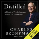Distilled: A Memoir of Family, Seagram, Baseball, and Philanthropy by Charles Bronfman