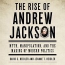 The Rise of Andrew Jackson by David S. Heidler