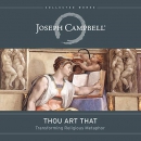 Thou Art That: Transforming Religious Metaphor by Joseph Campbell
