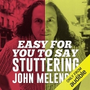 Easy for You to Say by John Melendez