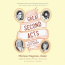 Great Second Acts: In Praise of Older Women by Marlene Wagman-Geller