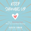 Keep Showing Up by Karen Ehman
