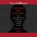 Breaking and Entering by Jeremy N. Smith