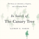 In Search of the Canary Tree by Lauren E. Oakes