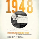 1948: Harry Truman's Improbable Victory by David Pietrusza