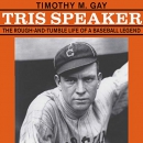 Tris Speaker by Timothy M. Gay