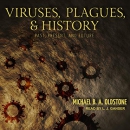 Viruses, Plagues, and History by Michael B.A. Oldstone