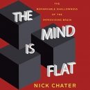 The Mind Is Flat by Nick Chater