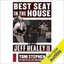 Best Seat in the House: My Life in the Jeff Healey Band by Tom Stephen