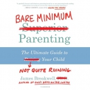 Bare Minimum Parenting by James Breakwell