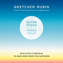 Outer Order, Inner Calm by Gretchen Rubin