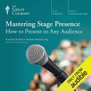 Mastering Stage Presence: How to Present to Any Audience by Melanie M. Long