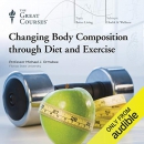 Changing Body Composition Through Diet and Exercise by Michael Ormsbee