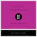 Becoming a Hair Stylist by Kate Bolick