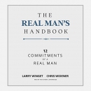 The Real Man's Handbook: 12 Commitments of a Real Man by Larry Winget
