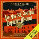 And Now for Something Completely Different by Jodi Taylor