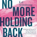 No More Holding Back by Kat Armstrong