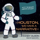 Houston, We Have a Narrative by Randy Olson
