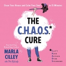 The CHAOS Cure by Marla Cilley