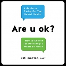 Are U OK?: A Guide to Caring for Your Mental Health by Kati Morton