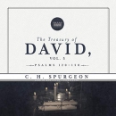 The Treasury of David, Vol. 5: Psalms 120-150 by Charles H. Spurgeon