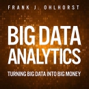 Big Data Analytics: Turning Big Data into Big Money by Frank J. Ohlhorst