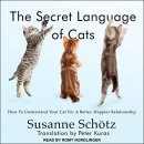 The Secret Language of Cats by Susanne Schotz