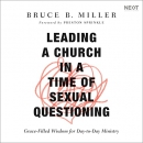 Leading a Church in a Time of Sexual Questioning by Bruce B. Miller