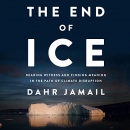 The End of Ice by Dahr Jamail
