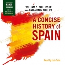 A Concise History of Spain by William Phillips, Jr.
