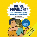 We're Pregnant!: The First Time Dad's Pregnancy Handbook by Adrian Kulp