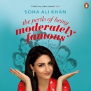 The Perils of Being Moderately Famous by Soha Ali Khan