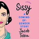 Sissy: A Coming-of-Gender Story by Jacob Tobia