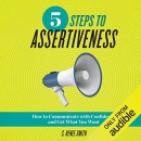5 Steps to Assertiveness by S. Renee Smith