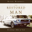 The Restored Man: Becoming a Man of God by Randy Hemphill