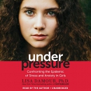 Under Pressure by Lisa Damour