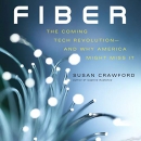 Fiber: The Coming Tech Revolution by Susan P. Crawford