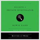 Becoming a Private Investigator by Howie Kahn