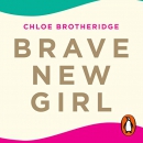 Brave New Girl by Chloe Brotheridge