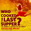 Who Cooked the Last Supper? by Rosalind Miles