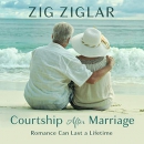 Courtship After Marriage: Romance Can Last a Lifetime by Zig Ziglar