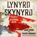Lynyrd Skynyrd: Remembering the Free Birds of Southern Rock by Gene Odom