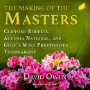 The Making of the Masters by David Owen