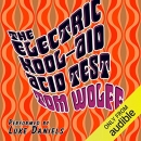 The Electric Kool-Aid Acid Test by Tom Wolfe