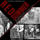 Red Summer: The Summer of 1919 and the Awakening of Black America by Cameron McWhirter