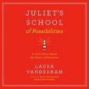 Juliet's School of Possibilities by Laura Vanderkam